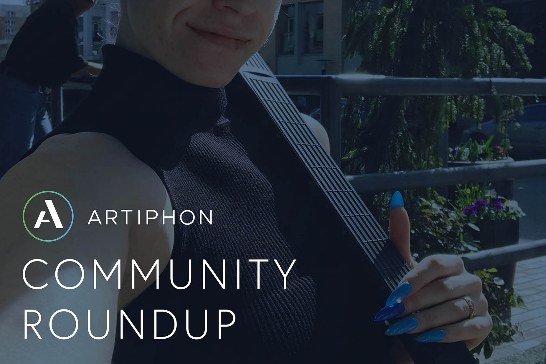 It's the Artiphon Community Roundup for Spring 2019!